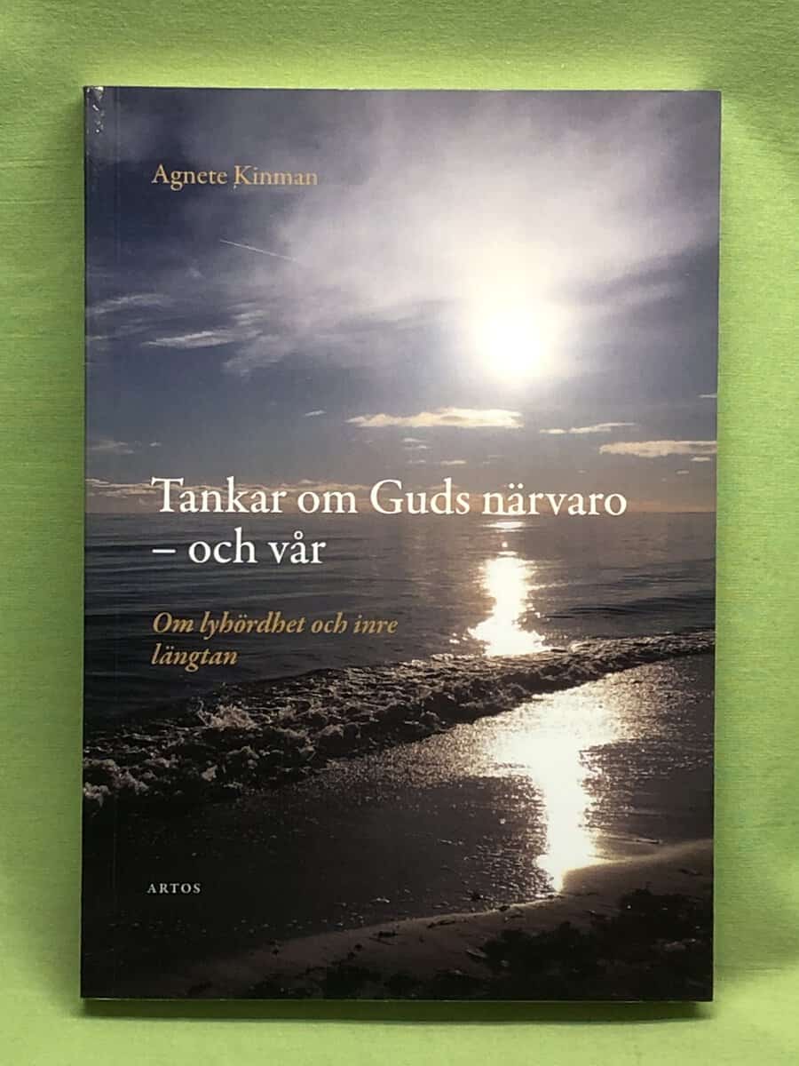 Agnete Kinman : Tankar om Guds närvaro - och vår
