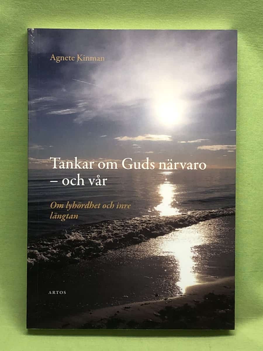 Agnete Kinman : Tankar om Guds närvaro - och vår