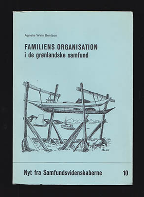 Agnete Weis Bentzon : Familiens organisation i det grønlanske samfund