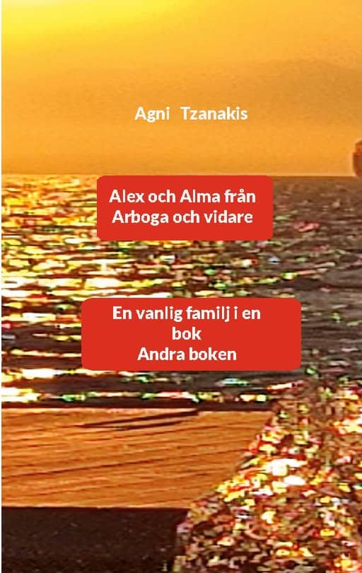 Agni Tzanakis : Alex och Alma från Arboga och vidare