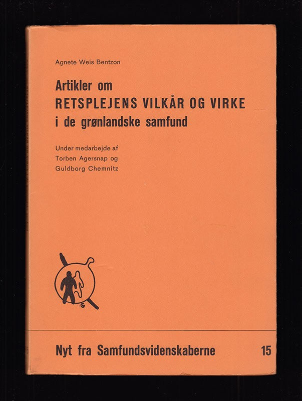 Agnete Weis Bentzon : Artikler om retsplejens vilkår og virke i de grønlandske samfund