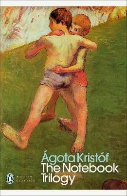 Agota Kristof : The Notebook Trilogy
