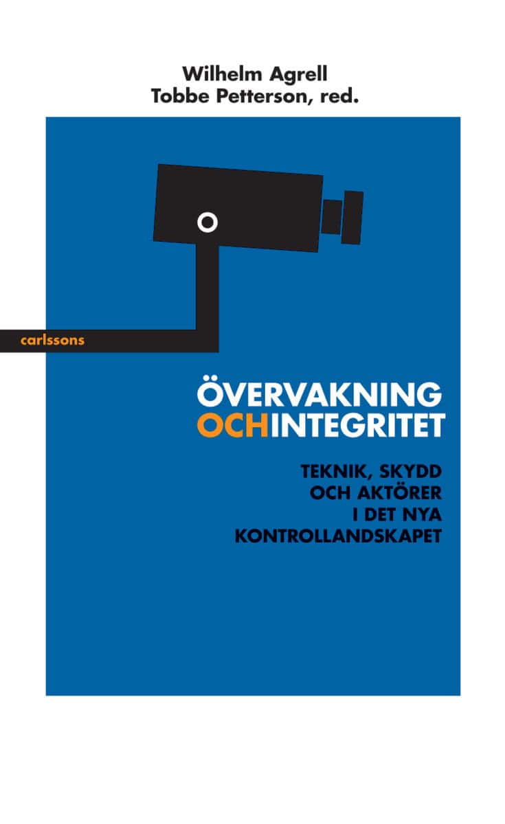 Agrell, Wilhem ; Petterson, Tobbe [red.] : Övervakning och integritet