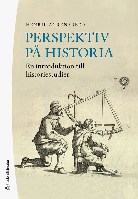 Ågren, Henrik ; Cederlöf, Gunnel ; Forss, Charlotta ; Gaunt, David ; Hassan Jansson, Karin ; Hägerdal, Hans ; Kaijser, Arne ; Kvarnström, Lars ; Lindkvist, Thomas ; Pihl, Christopher ; Werner, Yvonne Maria : Perspektiv på historia