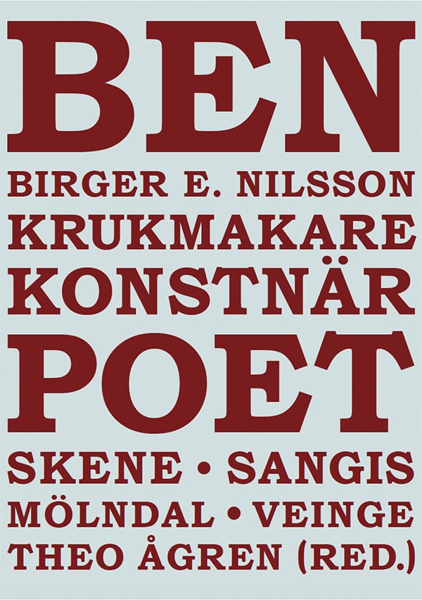 Ågren, Theo  ; Jönsson, Love ; Riisager, Hanna  ; Tuveros, Annelie  ; Nilsson Varhelyi, Hildegun  ; Nilsson, Birger E. : Birger E. Nilsson : krukmakare, konstnär och poet