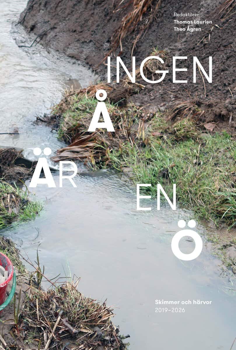 Ågren, Theo ; Laurien, Thomas [red.] : ingen Å Är en Ö