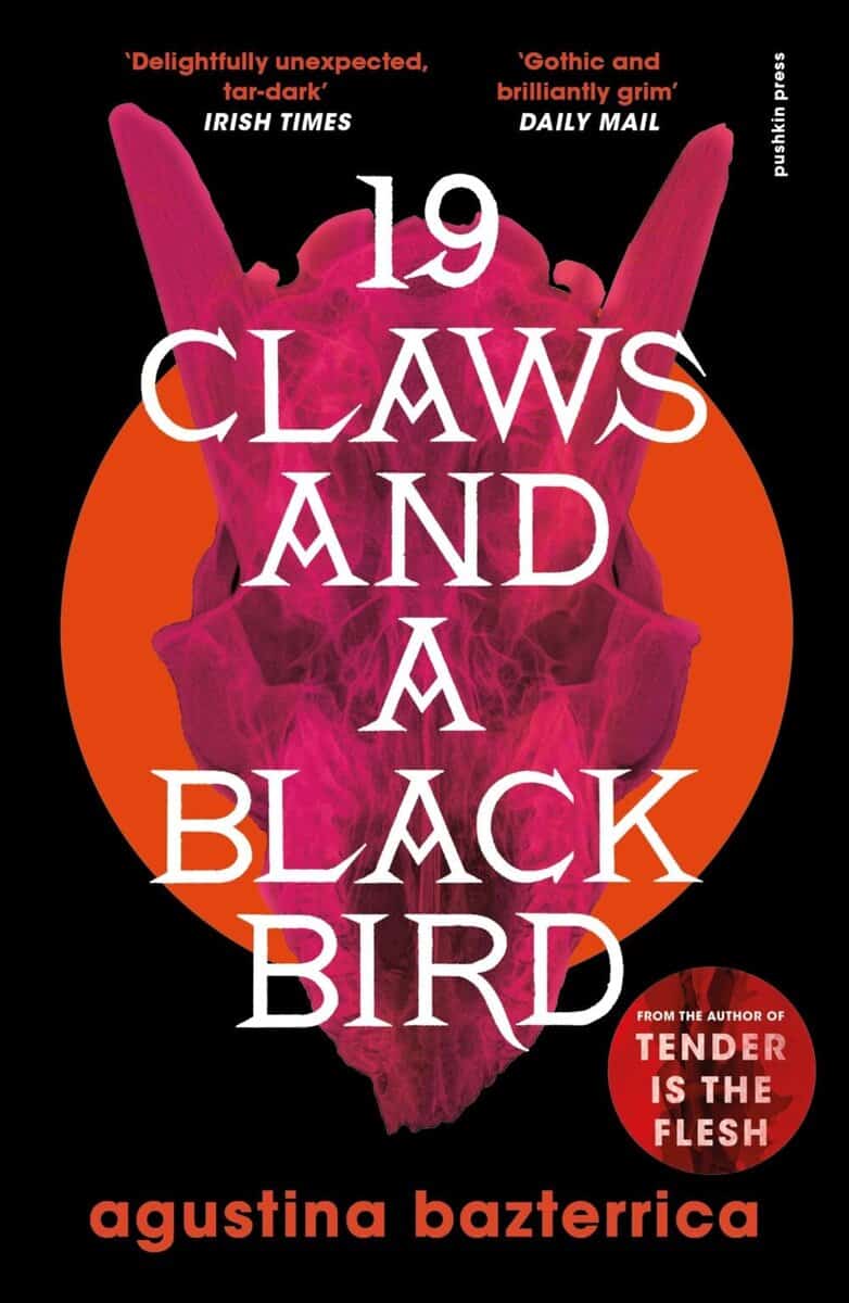 Agustina Bazterrica : Nineteen Claws and a Black Bird