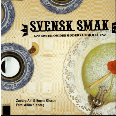 Ahl, Zandra ; Olsson, Emma ; Kleberg, Anna (bild) : Svensk smak