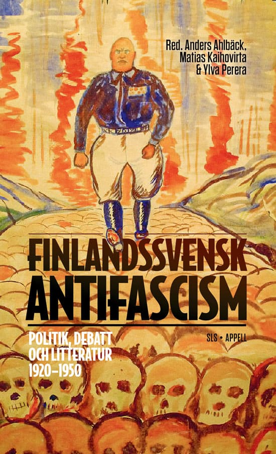 Ahlbäck, Anders ; Kaihovirta, Matias ; Perera, Ylva [red.] : Finlandssvensk antifascism