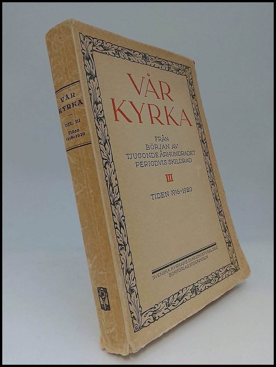 Ahlberg, Adolf ; Rodhe, Edv. ; Jonzon, Bengt [red.] : Vår kyrka från början av tjugonde århundradet periodvis skildrad