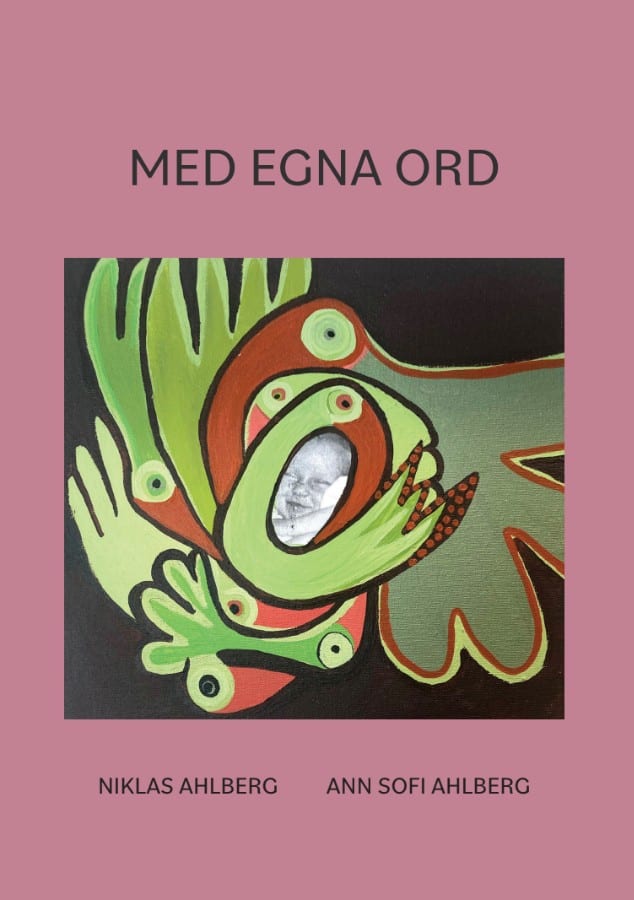 Ahlberg, Ann Sofi ; Ahlberg, Niklas : Med egna ord