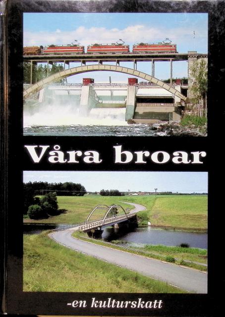Ahlberg, Sven Olof ; Spade, Bengt : Våra broar - en kulturskatt