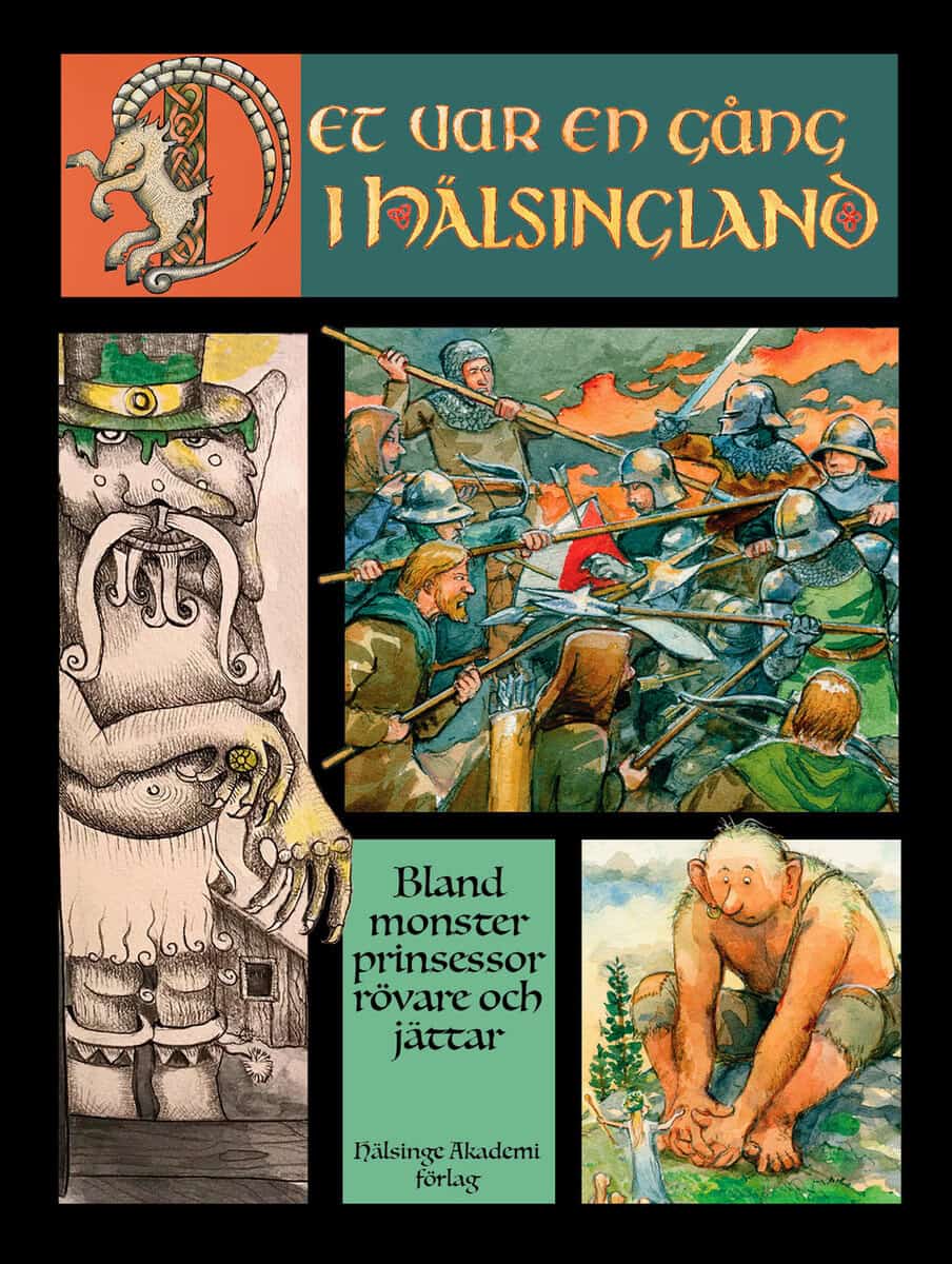 Ahlbom, Jens ; Kindstrand, Gunilla ; Wachenfeldt, Thomas von [red.] : Det var en gång i Hälsingland