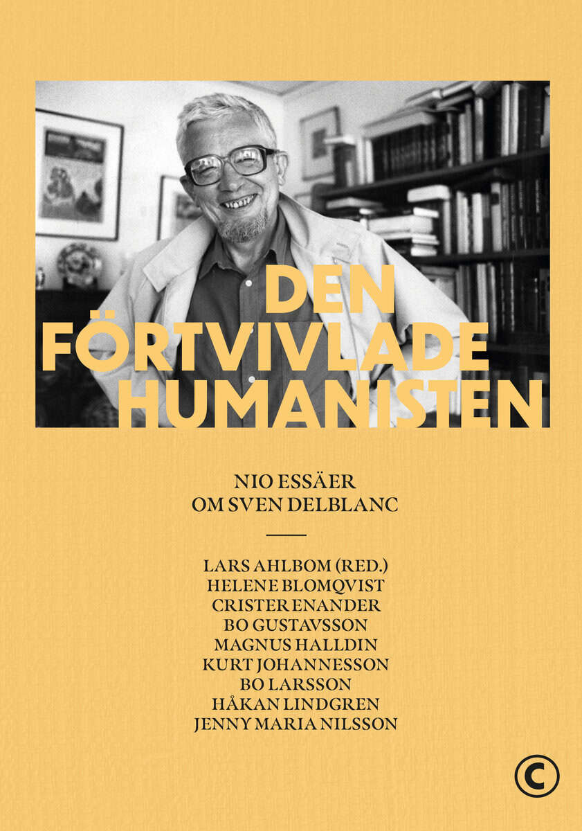 Ahlbom, Lars; Blomqvist, Helene; Enander, Crister; Gustavsson, Bo; Halldin, Magnus; Johannesson, Kurt; Larsson, Bo; Lindgren, Håkan; Nilsson, Jenny Maria : Den förtvivlade humanisten