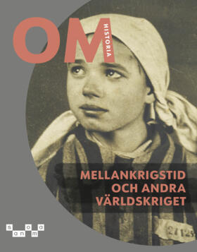 Ahlén, Fredrik ; Broman, Johan ; Franzén Boger, Karin ; Helander, Tove ; Turegård Granath, Charlotta : OM Historia - Mellankrigstid och andra världskriget