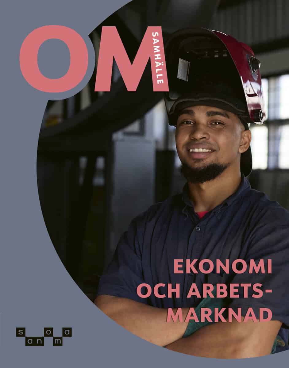 Ahlén, Fredrik ; Broman, Johan ; Franzén Boger, Karin ; Helander, Tove ; Turegård Granath, Charlotta : OM Samhälle - Ekonomi och arbetsmarknad