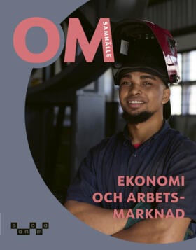 Ahlén, Fredrik ; Broman, Johan ; Franzén Boger, Karin ; Helander, Tove ; Turegård Granath, Charlotta : OM Samhälle - Ekonomi och arbetsmarknad