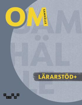 Ahlén, Fredrik ; Broman, Johan ; Franzén Boger, Karin ; Helander, Tove ; Turegård Granath, Charlotta : OM Samhälle - Lärarstöd+