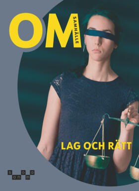 Ahlén, Fredrik ; Broman, Johan ; Franzén Boger, Karin ; Turegård Granath, Charlotta ; Helander, Tove : OM Samhälle - Lag och rätt