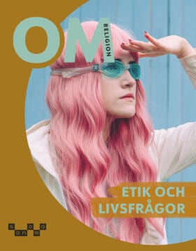 Ahlén, Fredrik ; Broman, Johan ; Franzén Boger, Karin ; Turegård Granath, Charlotta ; Helander, Tove ; Sellerfors, Fredrik : OM Religion - Etik och livsfrågor