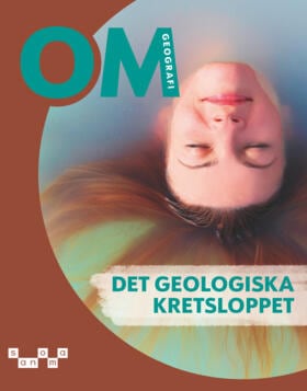 Ahlén, Fredrik ; Broman, Johan ; Franzén Boger, Karin ; Turegård Granath, Charlotta : OM Geografi - Det geologiska kretsloppet