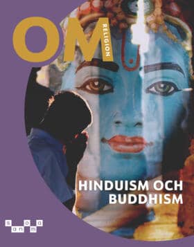 Ahlén, Fredrik ; Broman, Johan ; Franzén Boger, Karin ; Turegård Granath, Charlotta : OM Religion - Hinduism och Buddhism