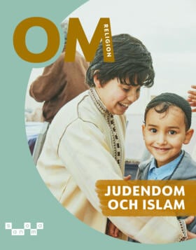 Ahlén, Fredrik ; Broman, Johan ; Franzén Boger, Karin ; Turegård Granath, Charlotta : OM Religion - Judendom och Islam