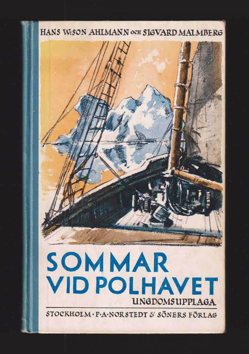 Ahlmann, Hans W:son (1889-1974) ; Malmberg, Sigvard (1906-1985) : Sommar vid Polhavet. Ungdomsupplaga