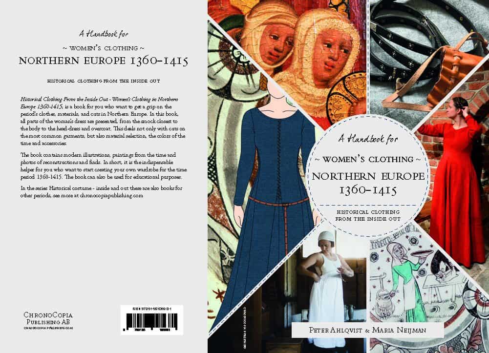 Ahlqvist, Peter ; Neijman, Maria : Historical Clothing From the Inside Out - Women’s Clothing in Northern Europe 1360-1415