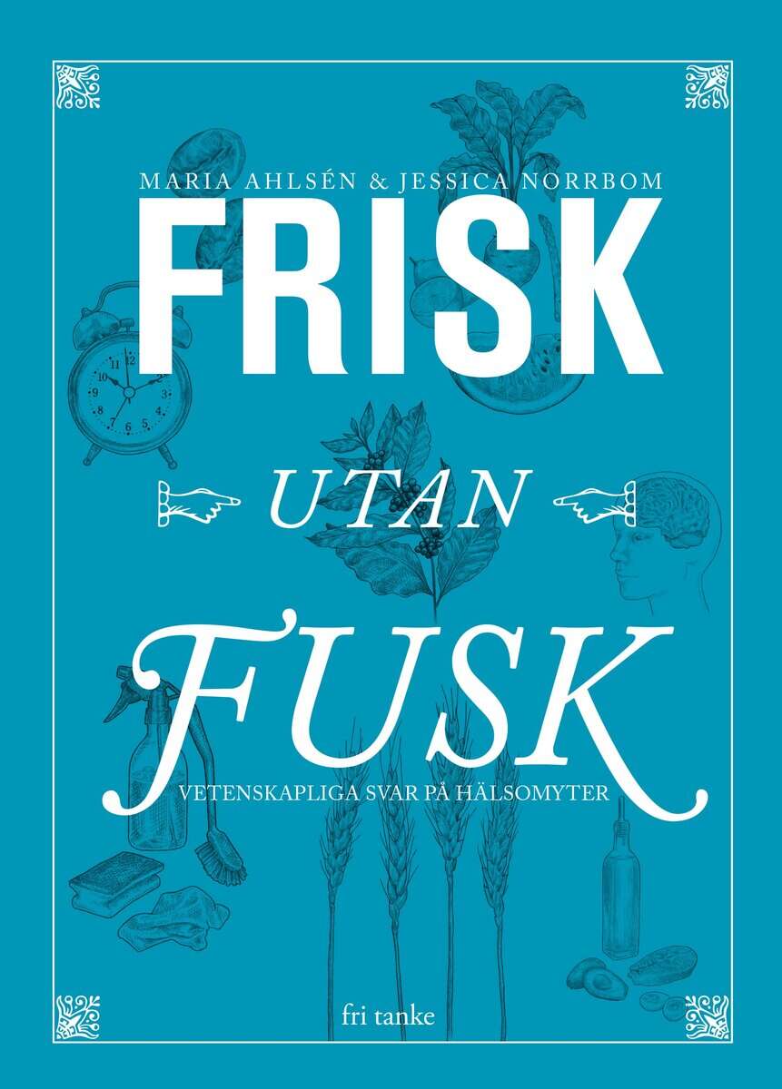 Ahlsén, Maria ; Norrbom, Jessica : Frisk utan fusk