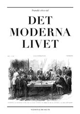 Ahlund, Mikael ; Hejdelind, Veronica ; Kåberg, Helena ; Lindell, Ingrid [red.] : Det moderna livet
