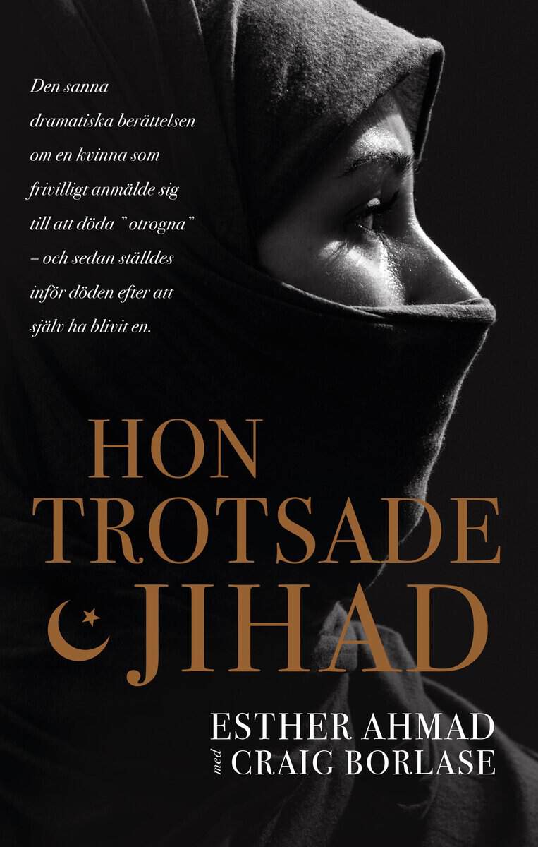 Ahmad, Esther ; Borlase, Craig : Hon trotsade jihad