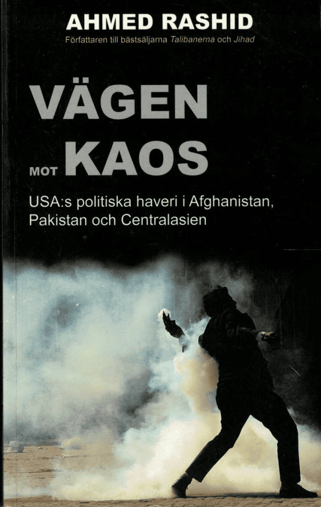 Ahmed Rashid : Vägen mot kaos