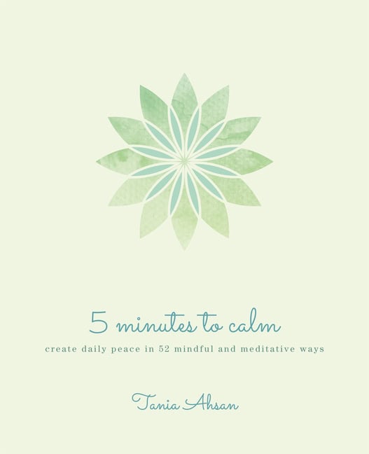 Ahsan Tania : 5 Minutes to Calm