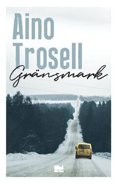 Aino Trosell : Gränsmark