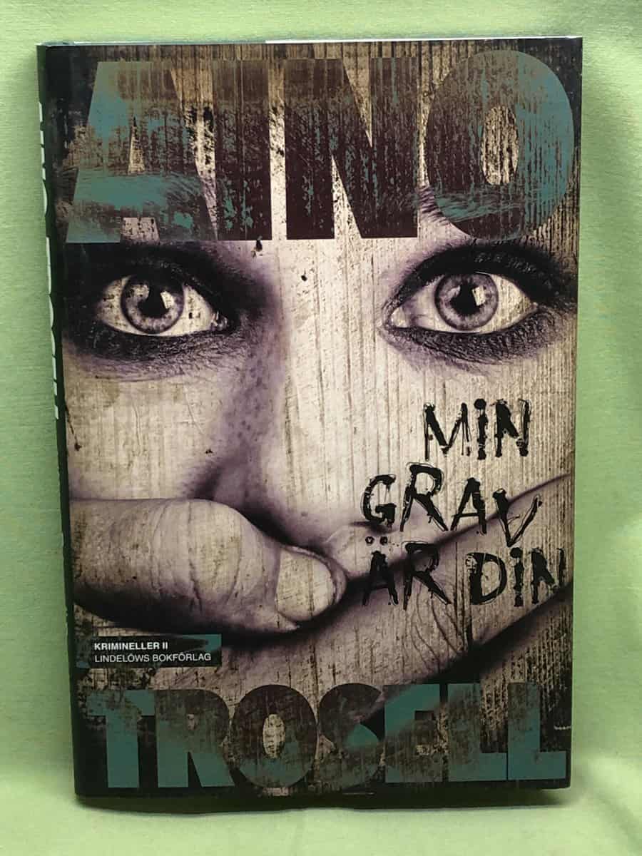 Aino Trosell : Min grav är din