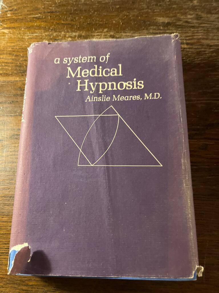 Ainslie Meares : A system of medical hypnosis