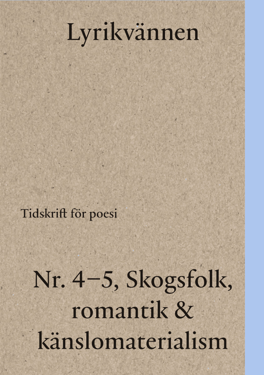 Aires Rastén, Adriana ; Törnkvist, Karl Daniel ; Hødnebø, Tone ; Byggmästar, Eva-Stina ; Svensson, Mats O. ; Mossaed, Jila ; Roberg, Sofia ; Samuelsson, Sanna ; Jarlsdotter Wikström, Jenny ; Nersessian, Anahid : Lyrikvännen