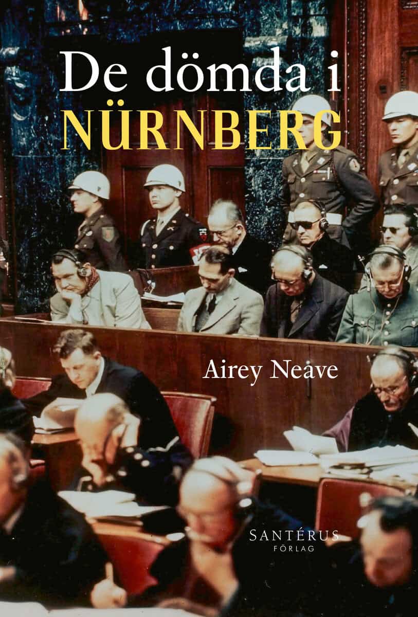 Airey Neave : De dömda i Nürnberg : ett ögonvittne berättar