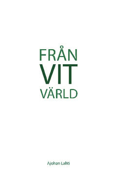 Ajohan Lahti : Från vit värld