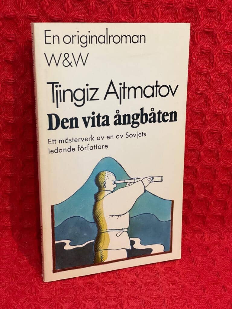 Ajtmatov, Čingiz Torekulovič ; Blomqvist, Lars Erik : Den vita ångbåten