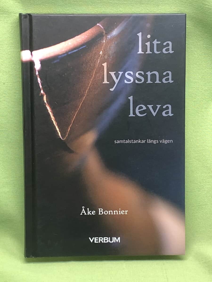 Åke Bonnier : Lita, lyssna, leva