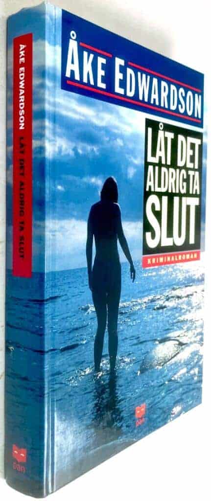 Åke Edwardson : Låt det aldrig ta slut