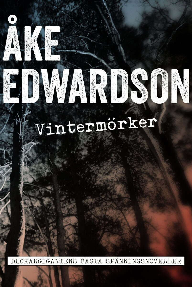 Åke Edwardson : Vintermörker : samlade spänningshistorier