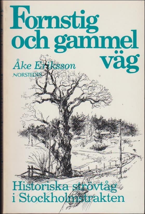 Åke Eriksson : Fornstig och gammel väg