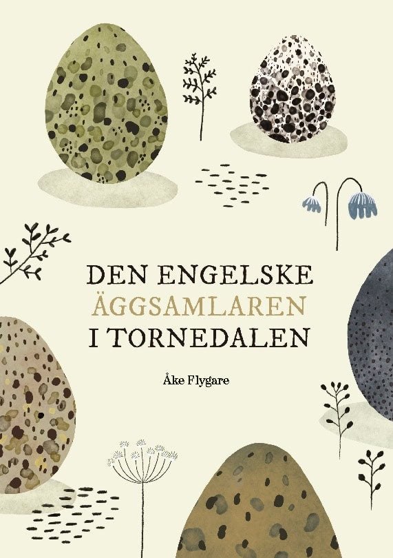Åke Flygare : Den engelske äggsamlaren i Tornedalen