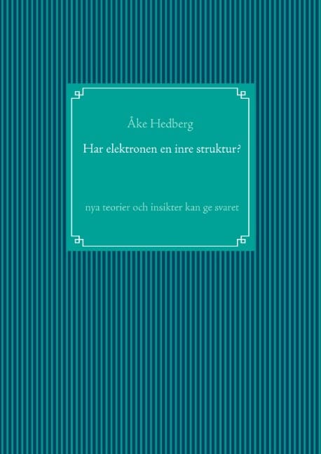 Åke Hedberg : Har elektronen en inre struktur?