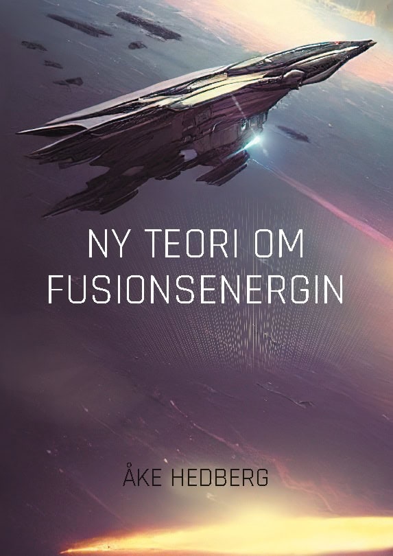 Åke Hedberg : Ny teori om fusionsenergin