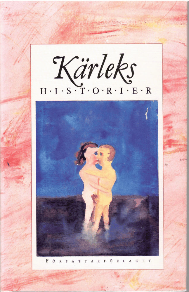Åke Hodell ; Ann Smith redaktörer : Kärlekshistorier