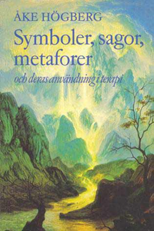 Åke Högberg : Symboler, sagor, metaforer